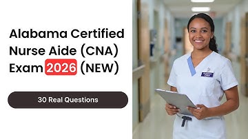 Alabama Certified Nurse Aide (CNA) Examen 2026 (NIEUW) 30 Echte Vragen Antwoorden