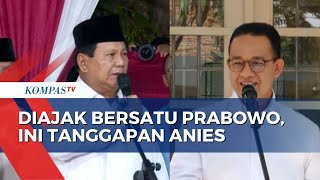 Anies Tanggapi Ajakan Prabowo Untuk Bersatu Usai Pemilu