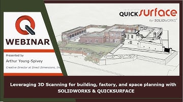 Webinar: 3D Scanning for Buildings, Factories, and Space Planning with QUICKSURFACE for SOLIDWORKS