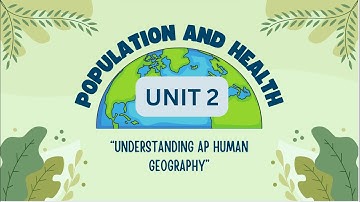 Population and Health – Where Are the World’s People Distributed?  Chapter 2 #aphumangeography 
