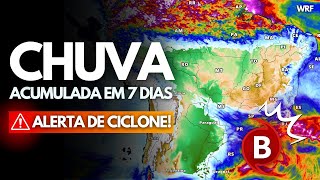 26/05/24 CHUVA ACUMULADA EM 7 DIAS | ALERTA DE FORMAÇÃO DE CICLONE E RAJADAS DE VENTO