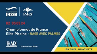 [NAP  Jour 4  Aprèsmidi] FFESSM  Championnats de France Nage avec Palmes 2024  AixenProvence