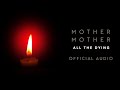 Mother Mother - All the Dying - Official Audio