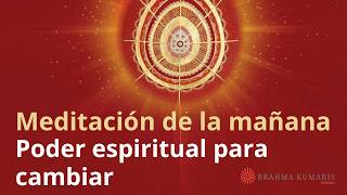 Meditación de la mañana: “Poder espiritual para cambiar”, con Marta Matarin