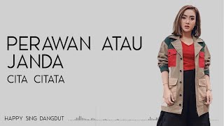 Cita Citata - Perawan Atau Janda Lirik