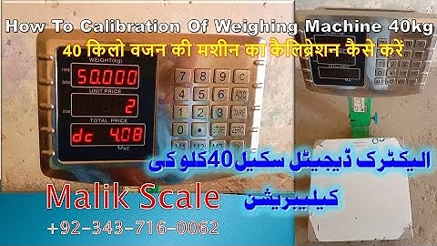 Calibration of Digital weighing scale 40kg By Malik Scale