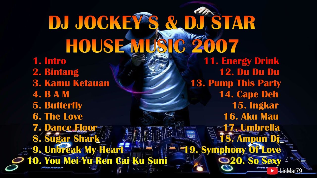 Dj Jockey S vs Dj Star House Music 2007 Buat Kumpul Santai Bersama Teman