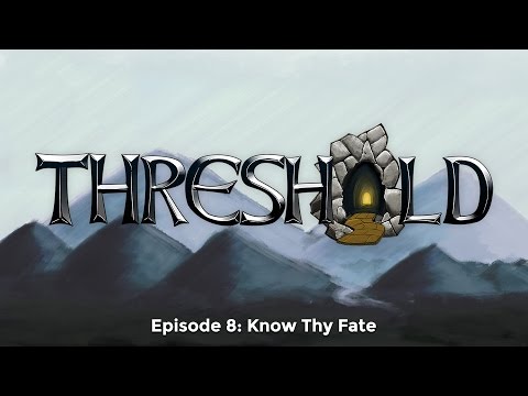 THRESHOLD Episode 8: Know Thy Fate