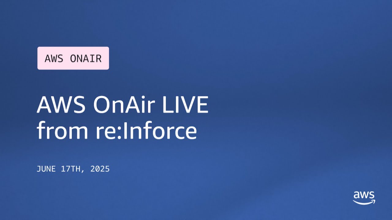 AWS OnAir LIVE from re:Inforce
