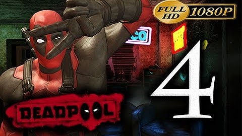 Deadpool - Walkthrough Part 4 [1080p HD] - No Commentary