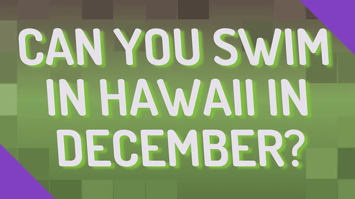 Can you swim in hawaii in december? (2023)