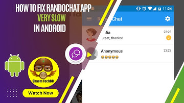 How to Fix RandoChat App Very Slow in Android After New Updates