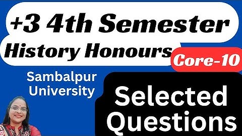 +3 4th Semester // History Honours // DSC-10 // Selected Questions // Sambalpur University