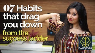 07 habits that drag you down from success  Personality Development | Become successful