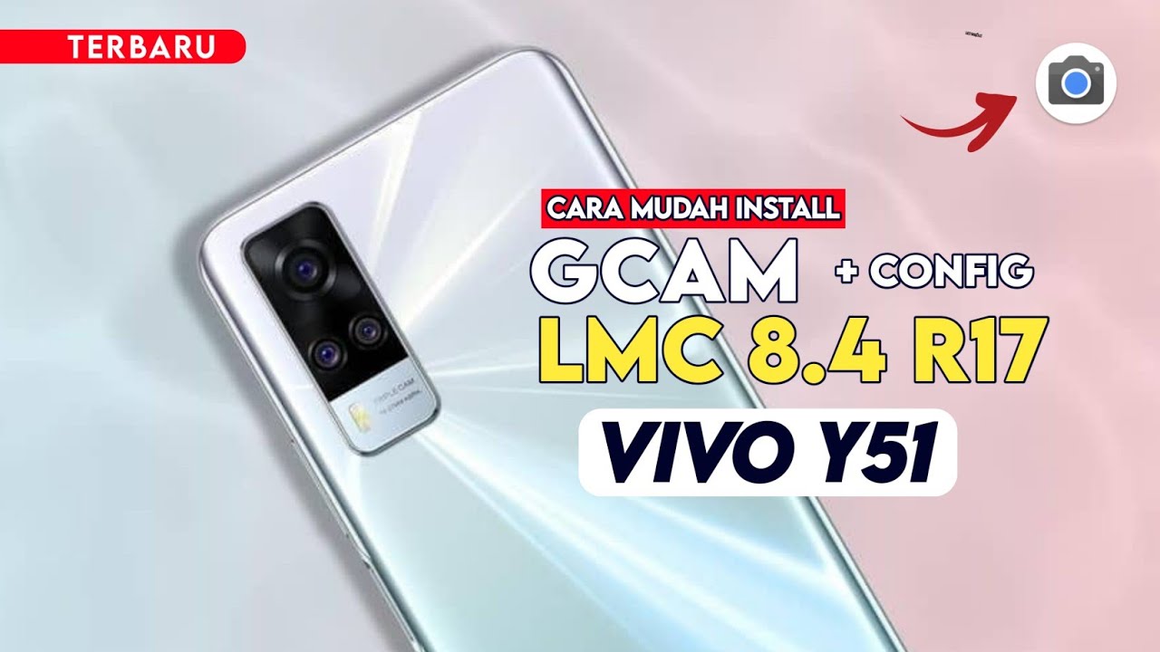 Terbaru 🔥 Cara Paling Mudah Install Gcam LMC 8.4 R17 Vivo Y51 - Google ...