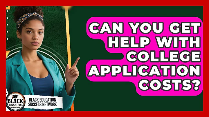Can You Get Help With College Application Costs? - Black Education Success Network