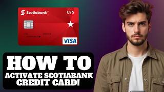 How to Activate your Scotiabank Credit Card 2026