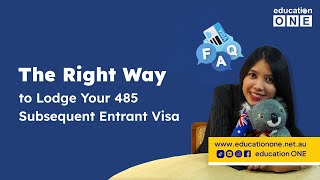 485 Visa Subsequent Entrant Application Guide