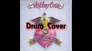 Without You by Mötley Crüe Motley Crue Drum Cover by Myron Carlos