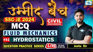 L 02 || Hydrostatics  || Fluid Mechanics || उम्मीद बैच || MCQ || SSC-JE 2024 II Live@07:00 PM