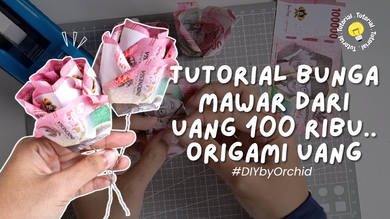 Tutorial Bunga Mawar dari Uang 100 Ribu | How to Make Roses Bloom from ...