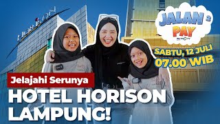Butuh Rekomendasi Hotel di Bandar Lampung? Simak Keseruan Visit Repcil ke Hotel Horizon Lampung
