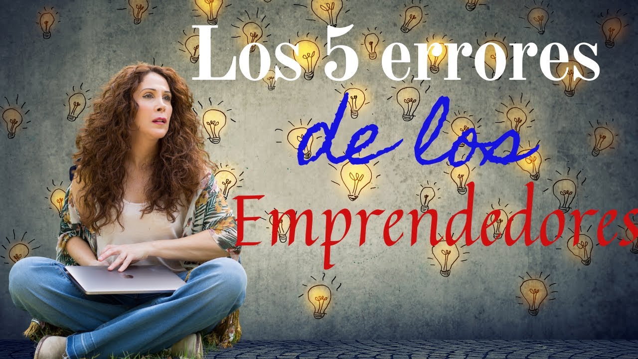 ✔️5 Errores que cometemos los EMPRENDEDORES o AUTÓNOMOS