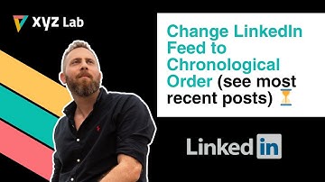 Change LinkedIn Feed to Chronological Order (see most recent posts)