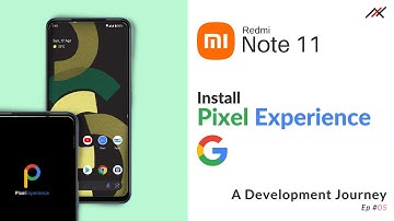 Redmi Note 11 Ep #05: Installing Android 12 - Pixel Experience Plus!