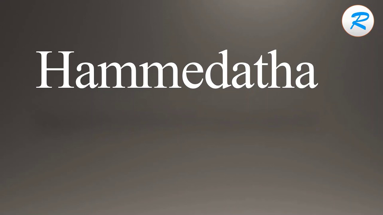 How To Pronounce Hammedatha