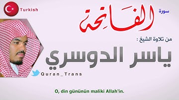 سورة الفاتحة مترجمة بالتركي للشيخ ياسر الدوسري ,Translations Sura Al-Fatihah in Turkish Türkçe