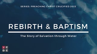 Rebirth & Baptism (Kyle Sanders)