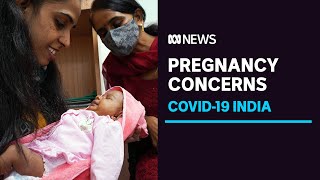 Concerns for pregnant women following study of Indian second wave outbreak | COVID-19 | ABC News