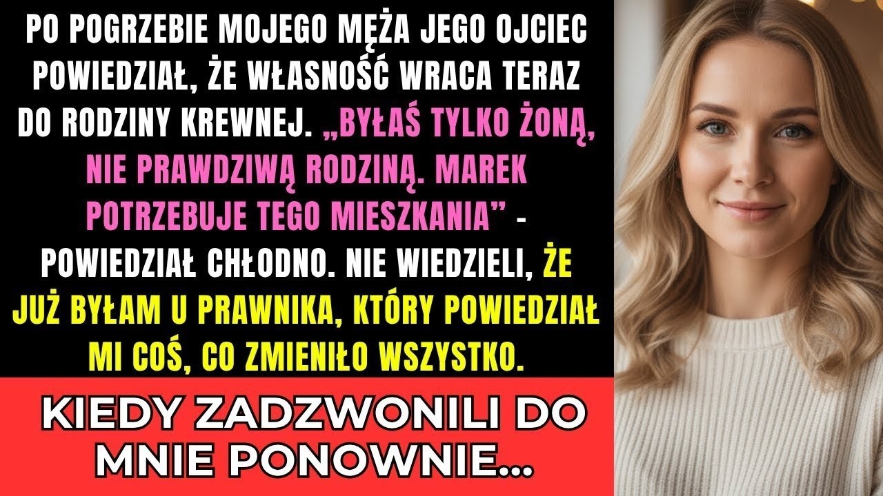 Po pogrzebie męża teść powiedział  dom wraca do rodziny; nie wiedzieli    3