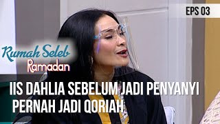 Ternyata Iis Dahlia Sebelum Jadi Penyanyi Pernah Jadi Qoriah  - Rumah Seleb Ramadhan