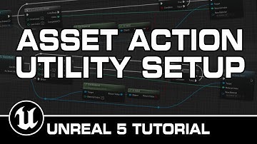 Asset Action Utility Setup - Unreal Engine 5 Tutorial!