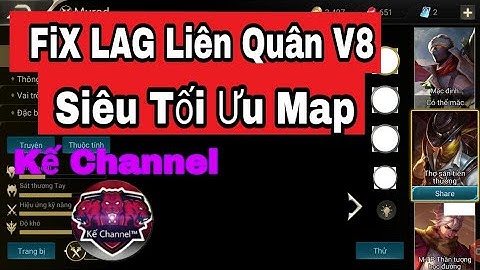 ♡FIX LAG♡ Fix Lag Liên Quân V8 | Tối Ưu Hóa Map | Siêu Giảm Lag Cho Máy Yếu | Kế Channel