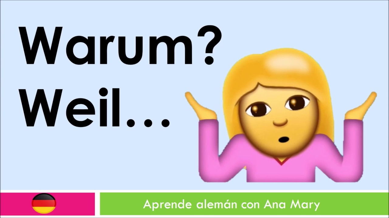 Cómo usar weil en alemán Warum? l ORACIONES SUBORDINADAS EN ALEMAN