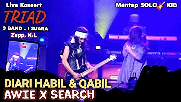 🔥DIARI HABIL & QABIL - AWIE X SEARCH..Pergh Mantap SOLO🎸KID 🔴Live Konsert TRIAD, Zepp K.L 14.02.2025