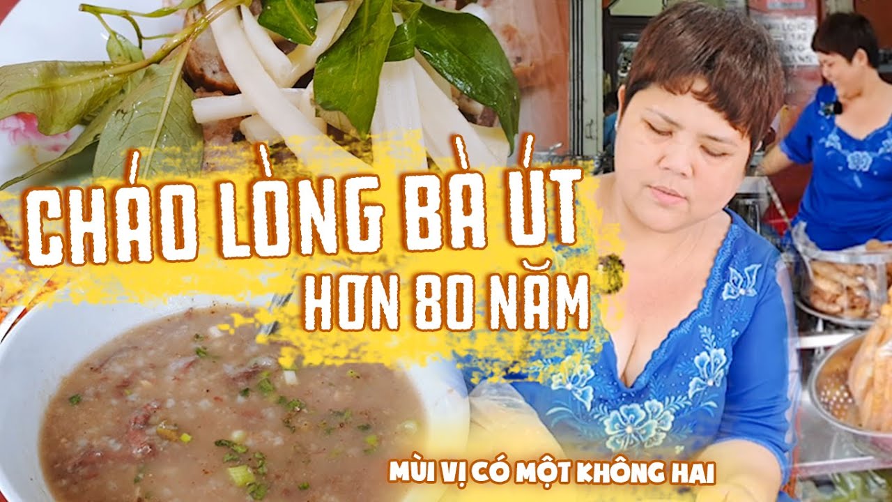 cháo lòng sài gòn ở đâu ngon New Nóng hổi món cháo lòng Bà Út thơm ngon hơn 80 năm ở Sài Gòn