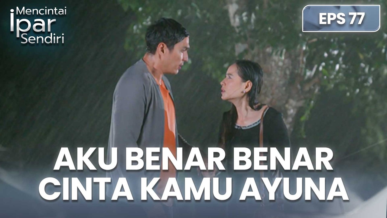 Aku Benar Benar Cinta Kamu Ayuna | MENCINTAI IPAR SENDIRI | EPS. 77 (1/4)