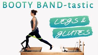 Booty Band-Tastic Pilates Reformer Workout Define Your Booty