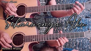 SEHARUSNYA AKU - MAULANA WIJAYA Gitar Cover