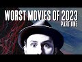 The worst movies of 2023 part i
