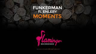 Funkerman ft. Enlery - Moments