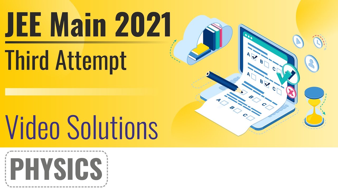 JEE MAIN 2021 (July Attempt) Video Solutions - 20th July, Shift 1(Morning) | Physics