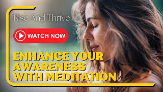 Mindfulness Magic Enhance Your Awareness with Meditation