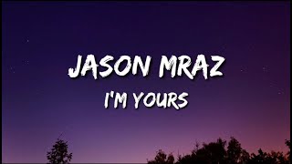 JASON MRAZ - I'M YOURS LYRICS
