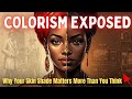 Colorism Exposed: Why Skin Shade Still Divides Us in 2025 | History, Impact & Solutions #Colorism