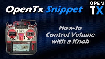 OpenTx Snippet • Control Volume with a Knob